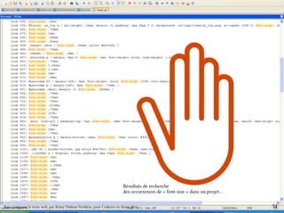 Résultats de recherche 
des occurrences de « font-size » dans un projet… 
Bien composer le texte web, par Romy Duhem-Verdière, pour Codeurs en Seine 2014 54 
 