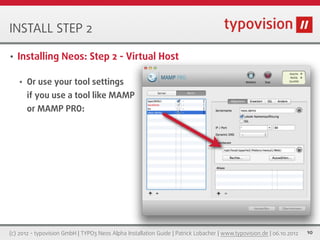 INSTALL STEP 2

•   Installing Neos: Step 2 - Virtual Host

    •   Or use your tool settings
        if you use a tool li...