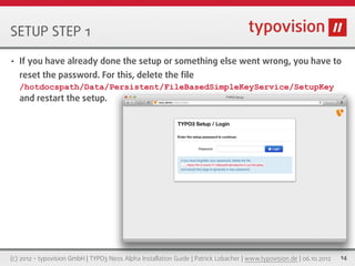 SETUP STEP 1
•   If you have already done the setup or something else went wrong, you have to
    reset the password. For ...
