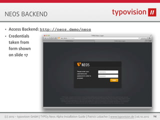 NEOS FRONTEND

•   Play around with the demo site and enjoy it :-)




(c) 2012 - typovision GmbH | TYPO3 Neos Alpha Insta...