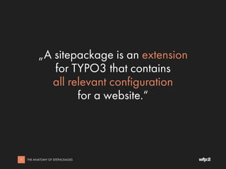 The Anatomy of TYPO3 Sitepackages