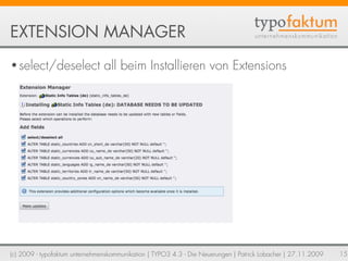 EXTENSION MANAGER
• select/deselect               all beim Installieren von Extensions




(c) 2009 - typofaktum unternehm...