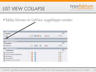 LIST VIEW COLLAPSE

• Tables       können im ListView zugeklappt werden




•


(c) 2009 - typofaktum unternehmenskommunik...