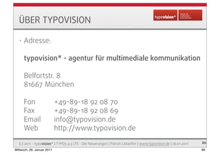 ÜBER TYPOVISION

   •   Adresse:

       typovision* - agentur für multimediale kommunikation

       Belfortstr. 8
      ...