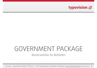 GOVERNMENT PACKAGE
                                 Musterwebsite für Behörden



(c) 2012 - typovision GmbH | TYPO3 4.7 -...