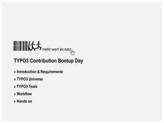 0Nicole Cordes, TYPO3 Contribution Bootup Day
TYPO3 Contribution Bootup Day
» Introduction & Requirements
» TYPO3 Universe...