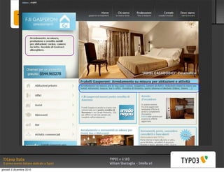 T3Camp Italia                               TYPO3 e il SEO
 Il primo evento italiano dedicato a Typo3   William Sbarzaglia - InteRa srl
giovedì 2 dicembre 2010
 