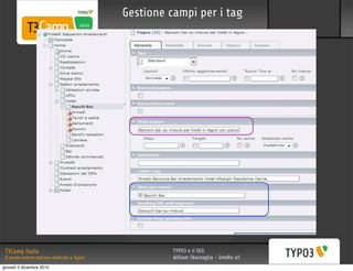 Gestione campi per i tag




 T3Camp Italia                                         TYPO3 e il SEO
 Il primo evento italiano dedicato a Typo3             William Sbarzaglia - InteRa srl
giovedì 2 dicembre 2010
 