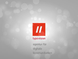 typovision

agentur für
digitale
kommunikation
 