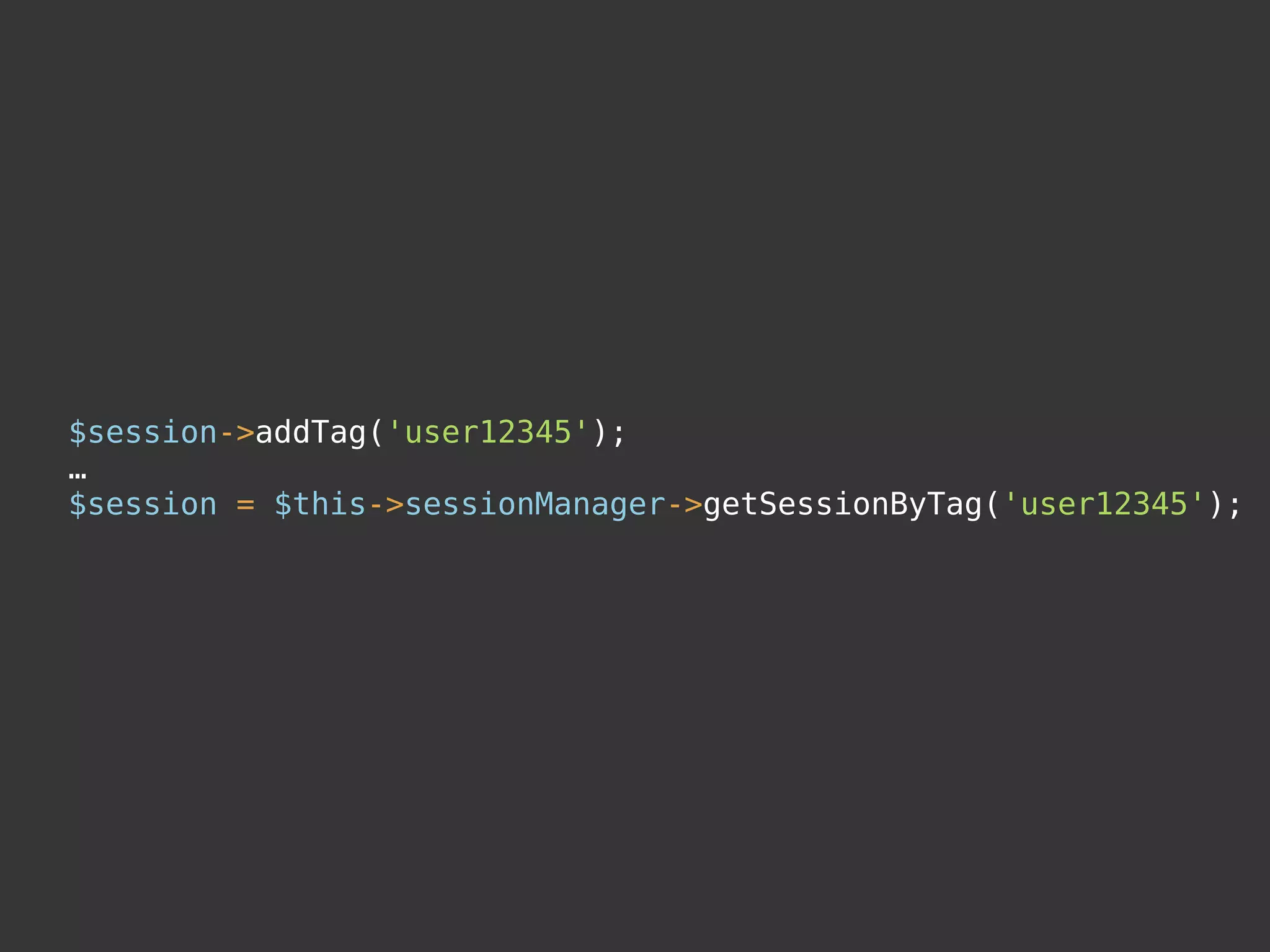 $session->addTag('user12345');
…
$session = $this->sessionManager->getSessionByTag('user12345');
 