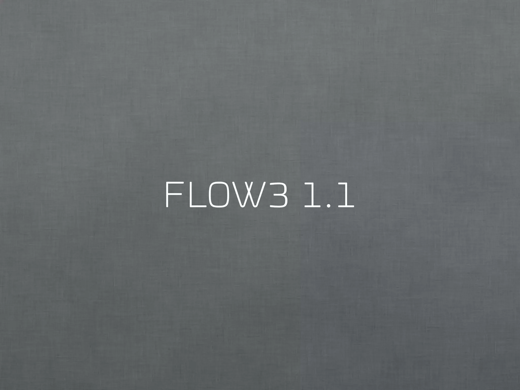 FLOW3 1.1
 