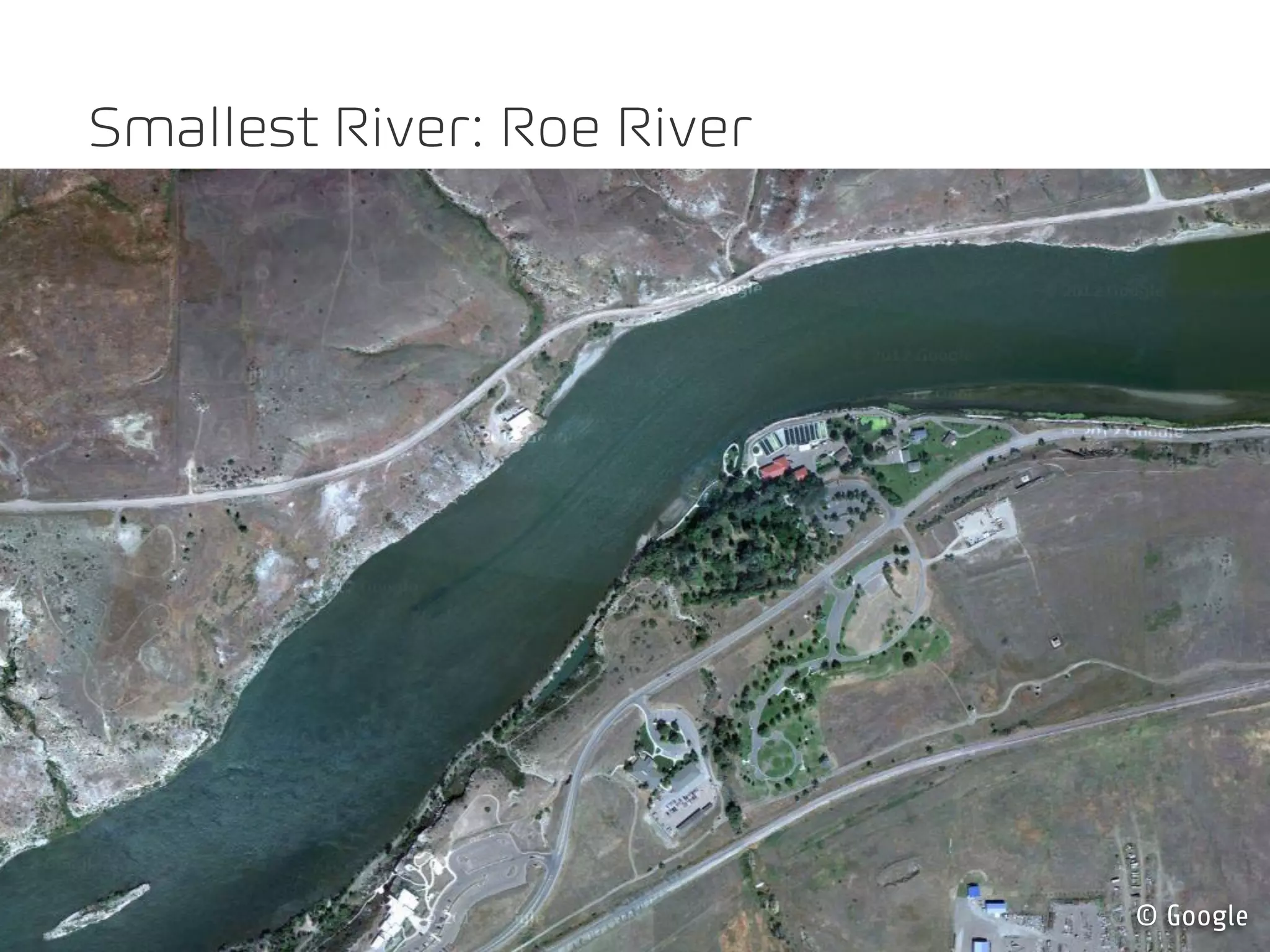 Smallest River: Roe River




                            © Google
 
