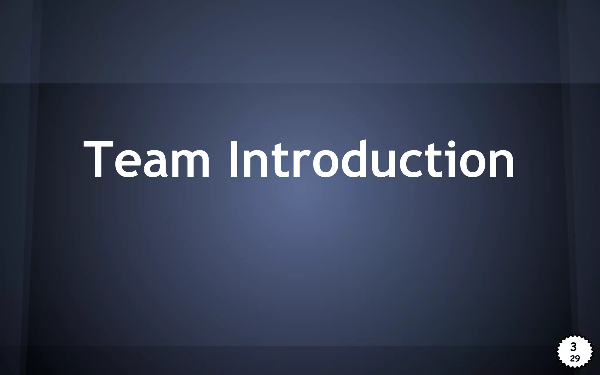 Team Introduction

3
29

 