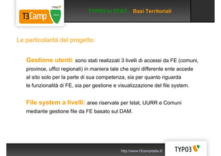 TYPO3 in STAT: Basi Territoriali




Le particolarità del progetto:


   Gestione utenti: sono stati realizzati 3 livelli ...