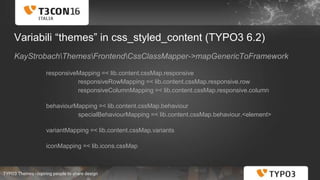 TYPO3 Themes - Ispiring people to share design
Variabili “themes” in css_styled_content (TYPO3 6.2)
KayStrobachThemesFront...