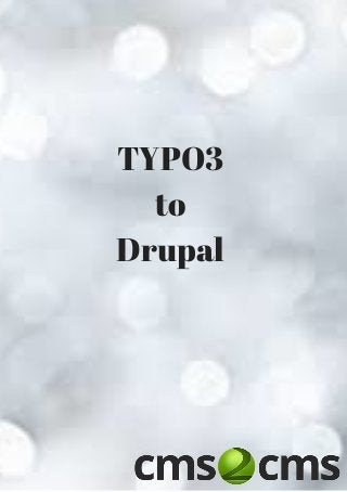 TYPO3
to
Drupal
 