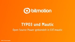2019 // Florian Wessels
TYPO3 und Mautic
Open Source Power gebündelt in EXT:mautic
 