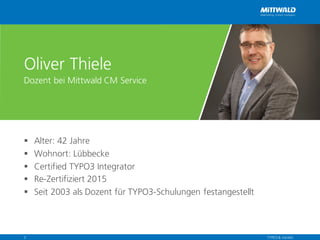 § Alter: 42 Jahre
§ Wohnort: Lübbecke
§ Certified TYPO3 Integrator
§ Re-Zertifiziert 2015
§ Seit 2003 als Dozent für TYPO3-Schulungen festangestellt
Oliver Thiele
Dozent bei Mittwald CM Service
TYPO3 & Varnish2
 