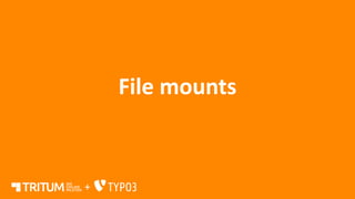 +
File mounts
 