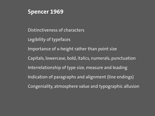 Spencer 1969
Distinctiveness of characters
Legibility of typefaces
Importance of x-height rather than point size
Capitals,...