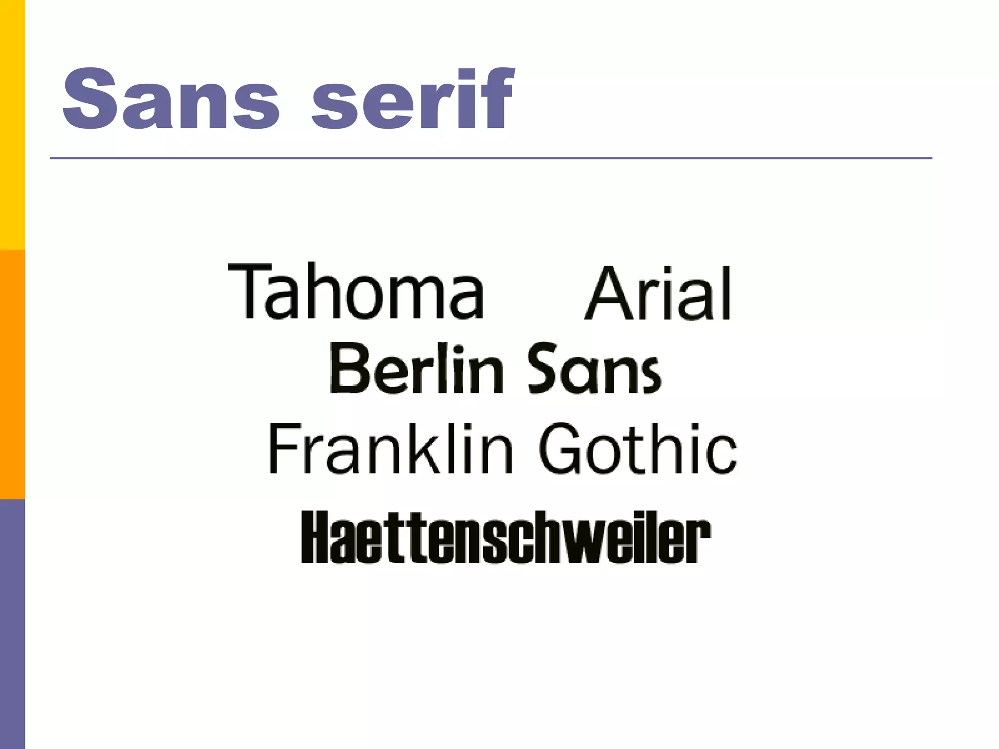 Sans serif
 