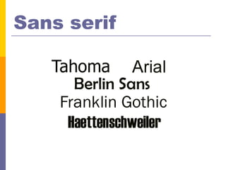 Sans serif
 