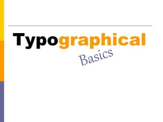 Tyographical Text Typographic basics | PPTX