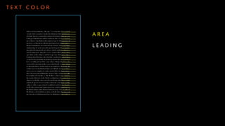 TEXT COLOR




             AREA

             LEADING
 