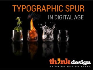 IN DIGITAL AGE
TYPOGRAPHIC SPUR
 