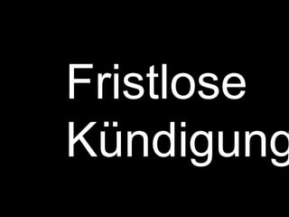 Fristlose Kündigung