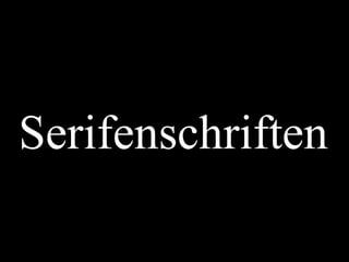 Serifenschriften