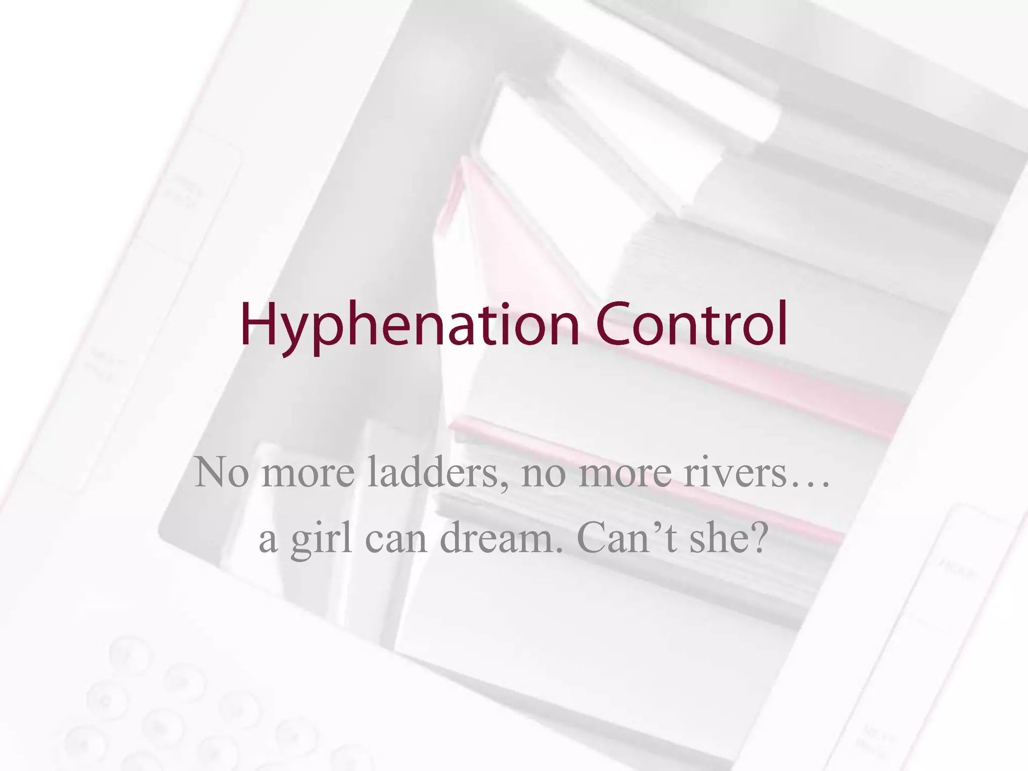 No more ladders, no more rivers…
   a girl can dream. Can’t she?
 