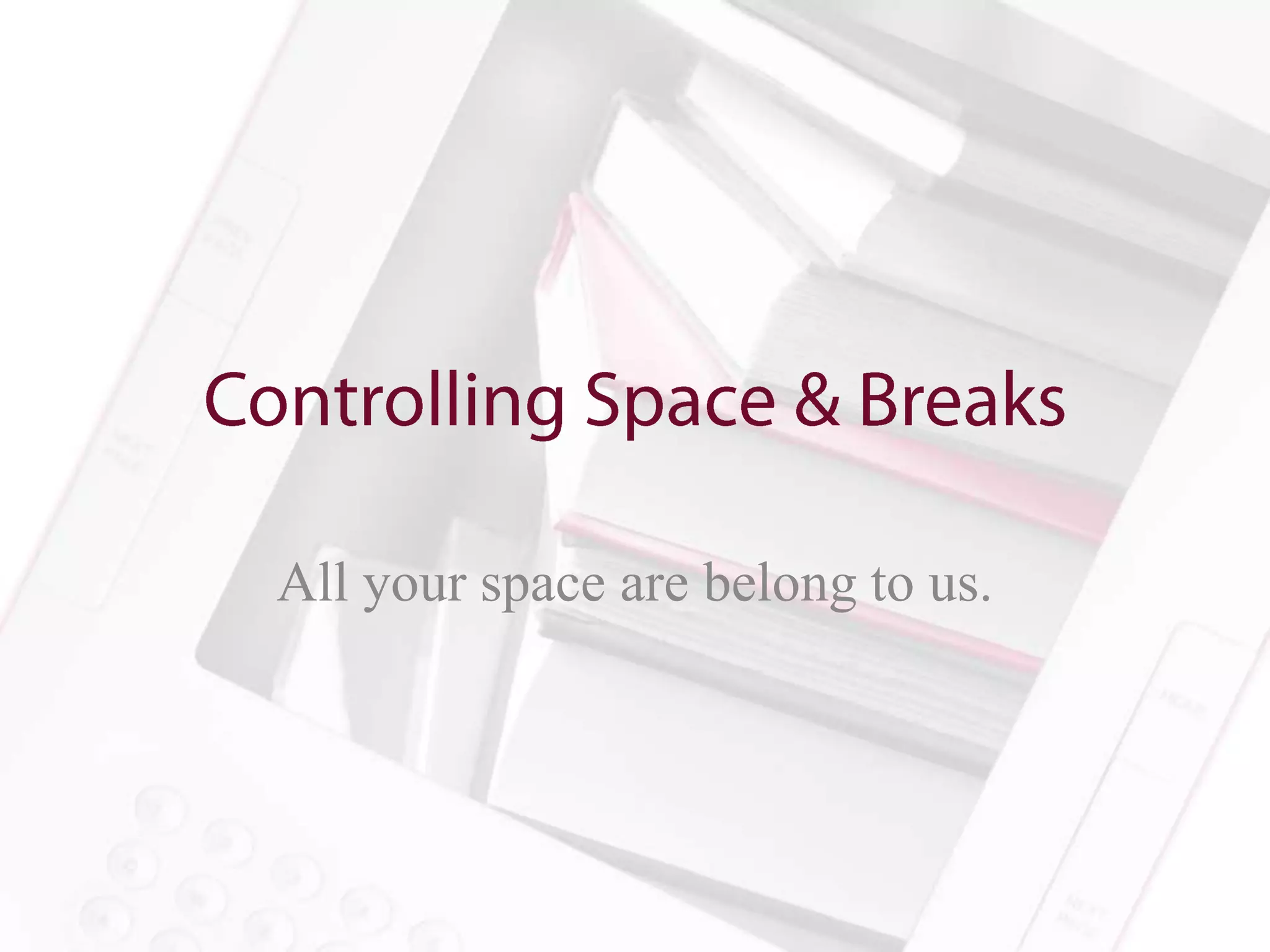 All your space are belong to us.
 