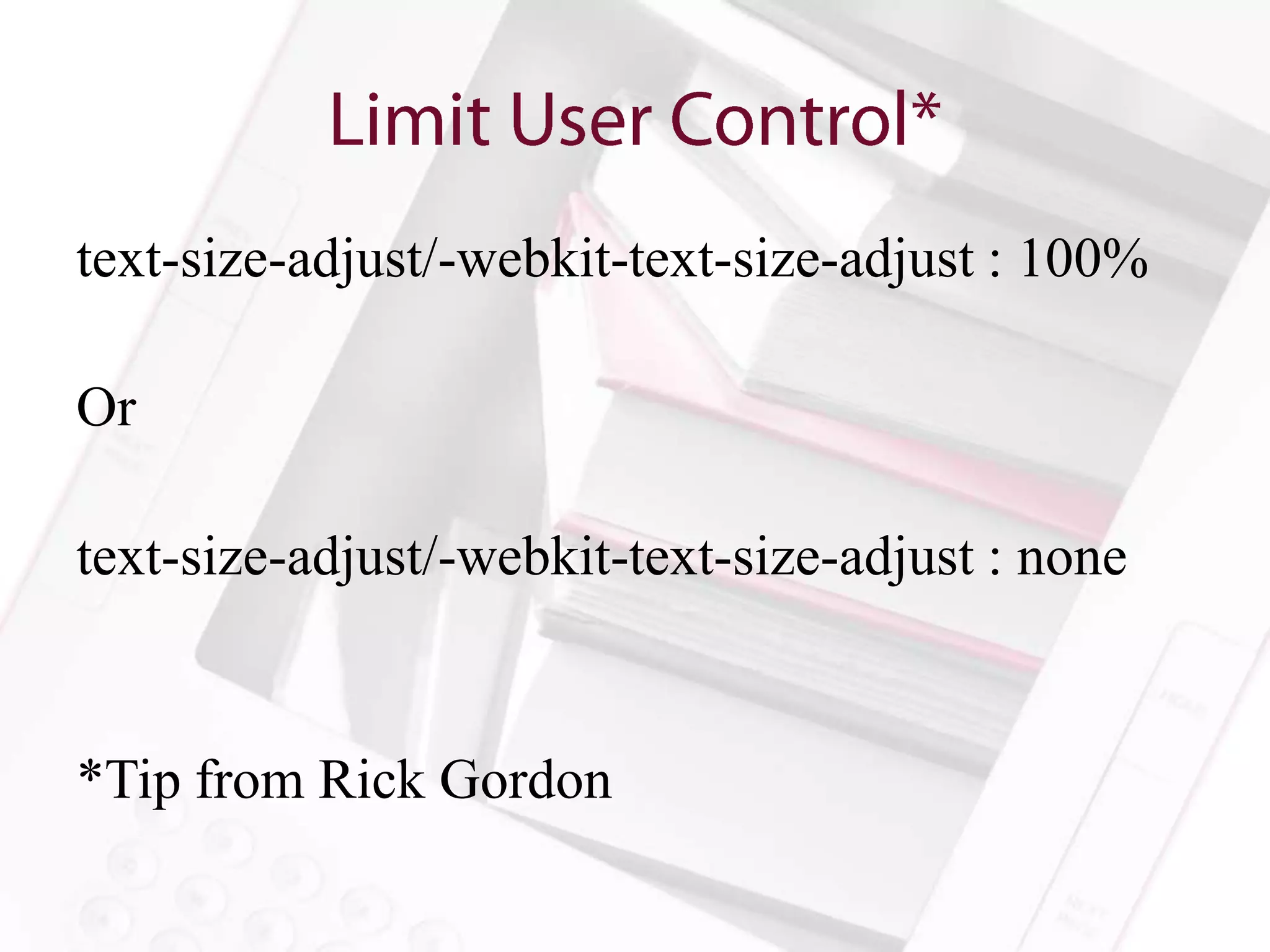 text-size-adjust/-webkit-text-size-adjust : 100%

Or

text-size-adjust/-webkit-text-size-adjust : none


*Tip from Rick Gordon
 