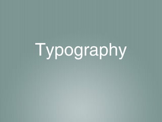 Typography

 