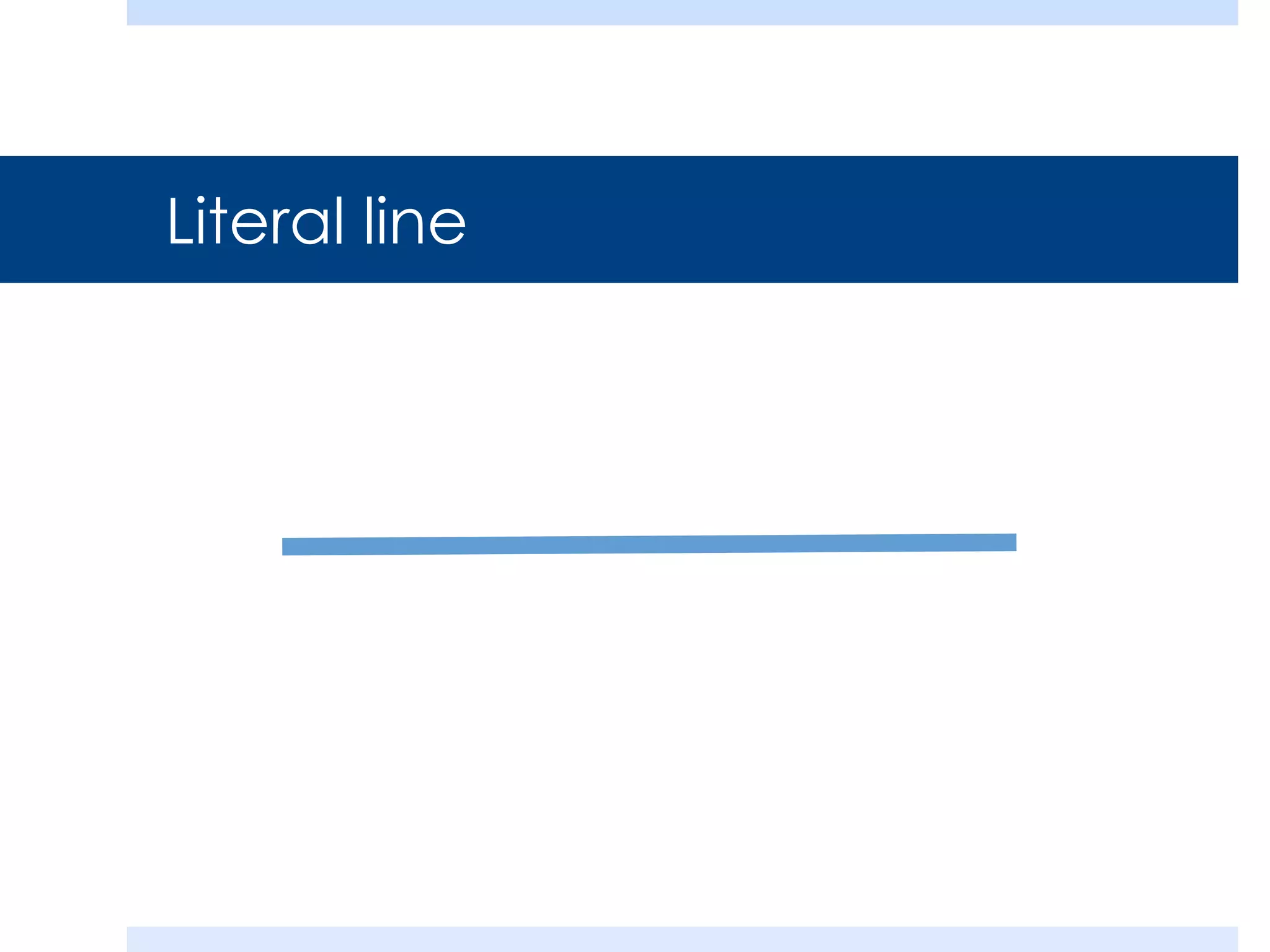 Literal line
 