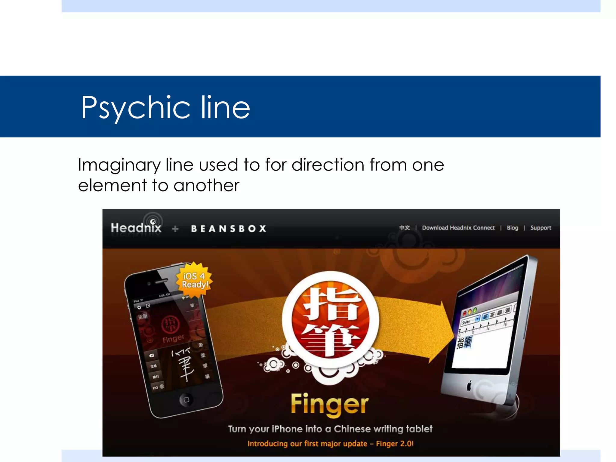 Psychic line
Imaginary line used to for direction from one
element to another
 