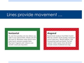 Lines provide movement …
 