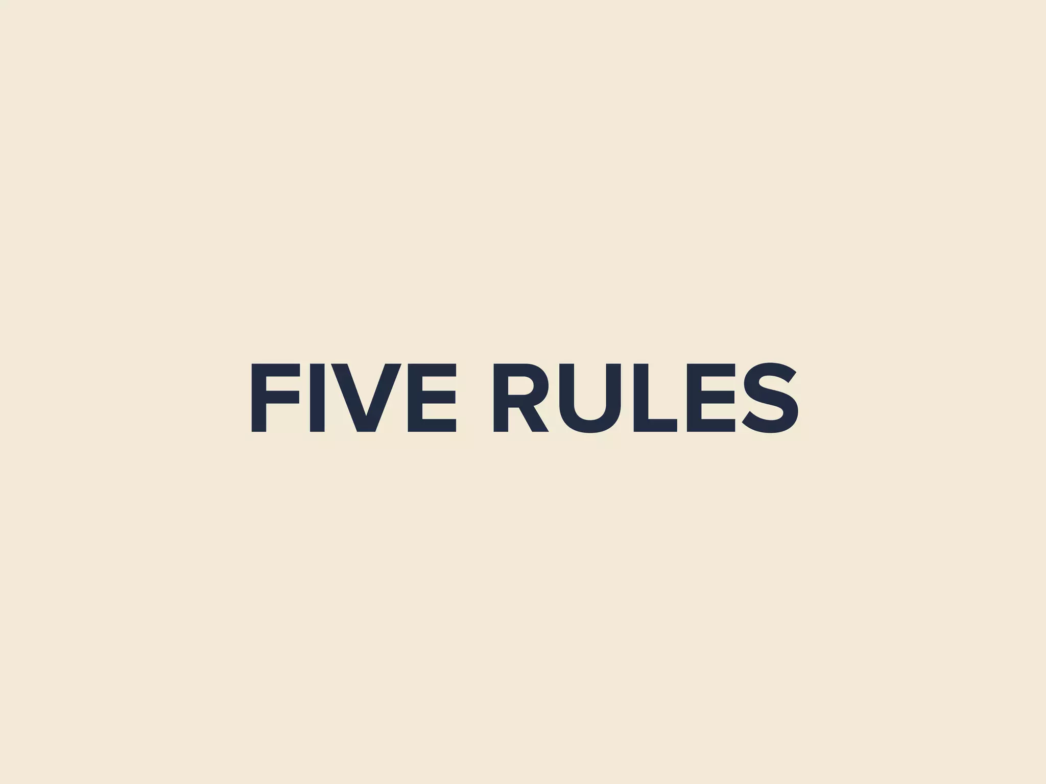 FIVE RULES
 