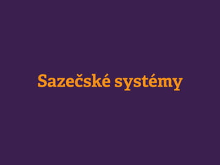 Sazečské systémy
 
