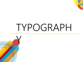 TYPOGRAPH
Y
 