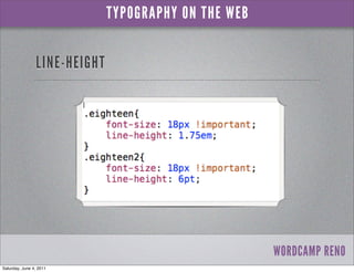 TYPOGRAPHY ON THE WEB


                LINE-HEIGHT




                                                      WORDCAMP REN...