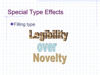 Special Type Effects
Filling type
 