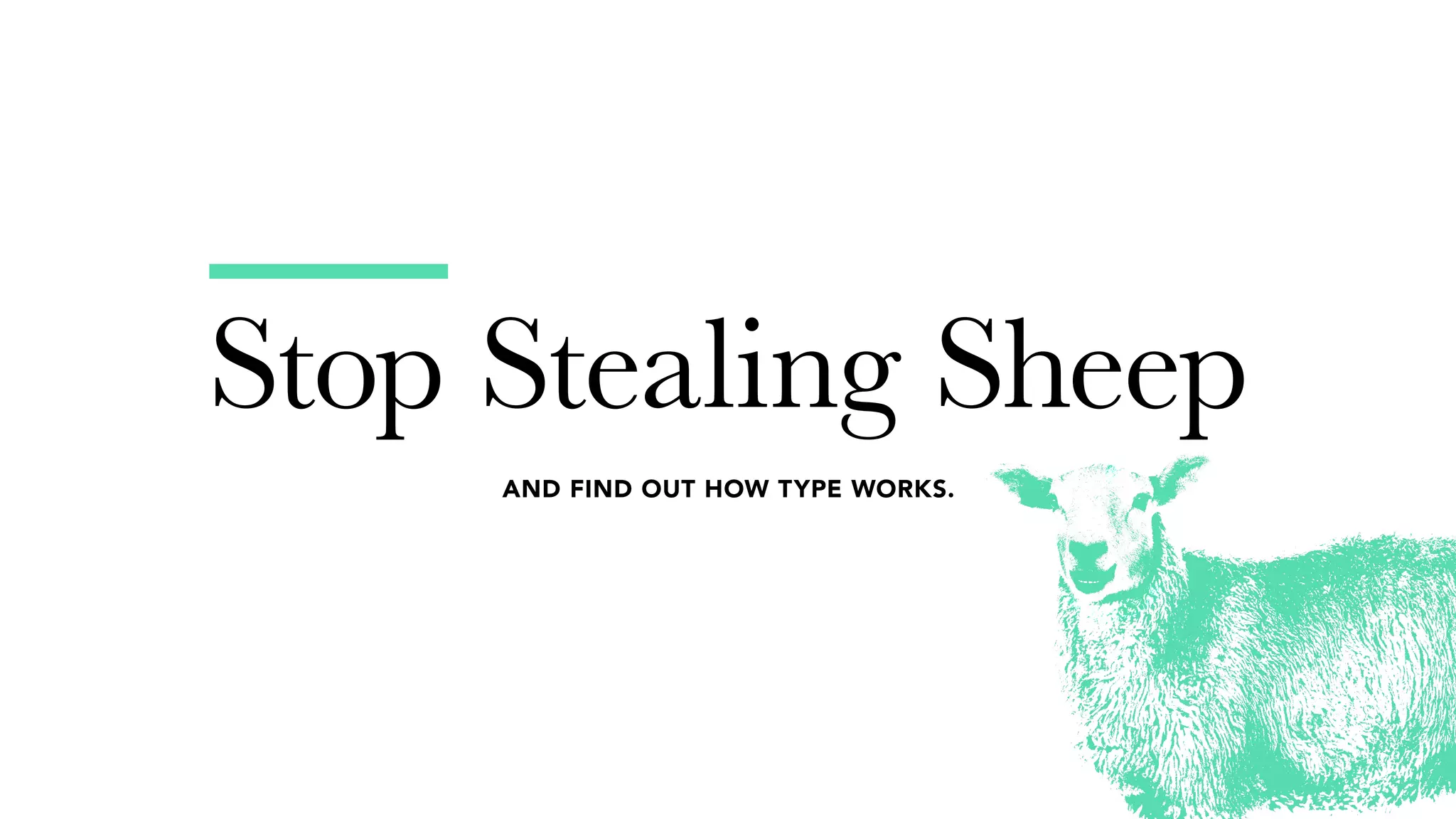 Stop Stealing Sheep
AND FIND OUT HOW TYPE WORKS.
 