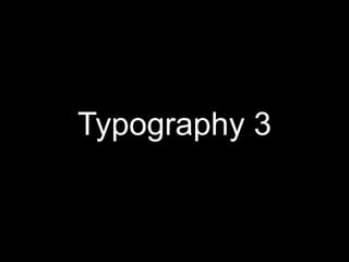 Typography 3
 