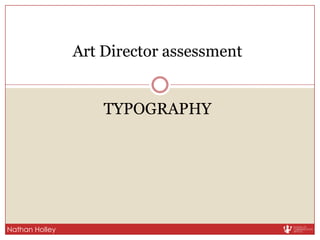 Art Director assessment TYPOGRAPHY Nathan Holley 