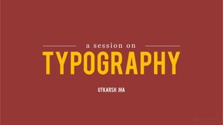 A session on Typography
