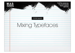 Mixing Typefaces
TYPE BASIC
 