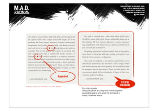 Symbol
Too many signals.
Using paragraph spacing and indents together
squanders space and gives the text block a
flabby, indefinite shape.
TYPE
CRIME
 