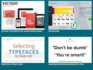 ON WEB TYPOGRAPHY BY JASON SANTA MARIA FONTSTAND
PRACTICE.TYPEKIT.COM SMARTQUOTESFORSMARTPEOPLE.COM
 